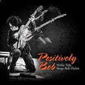Willie Nile: Positively Bob: Willie Nile Sings Bob Dylan - COMPACT DISCS