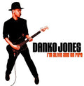 Danko Jones: I'm Alive & On Fire - COMPACT DISCS