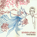 Denison Witmer: River Bends & Flows Into The Sea - COMPACT DISCS