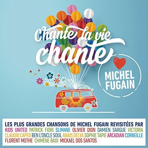 Various Artists: Chante La Vie Chante (Love Michel Fugain) / Various - COMPACT DISCS