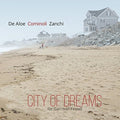 De Aloe / Cominoli / Zanchi: City Of Dreams (For Garrison Fewell) - COMPACT DISCS