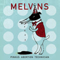 The Melvins: Melvins Pinkus Abortion Technician - {VINYL LP}