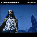 Townes Van Zandt: Sky Blue - {VINYL LP}