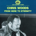 Chris Woods: From Here To Eternity - COMPACT DISCS