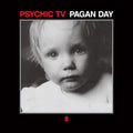 Psychic TV: Pagan Day - COMPACT DISCS