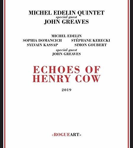 Edelin, Michel / Greaves, John: Echoes Of Henry Cow - COMPACT DISCS