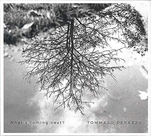 Tommaso Trio Perazzo: What's Coming Next - COMPACT DISCS