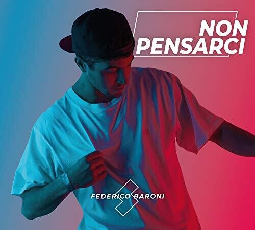 Federico Baroni: Non Pensarci - COMPACT DISCS