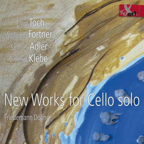 Adler / Doling / Toch: New Works For Cello Solo - COMPACT DISCS