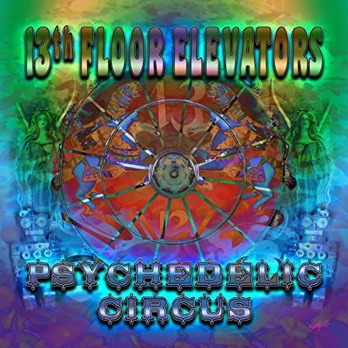 The 13th Floor Elevators: Psychedelic Circus - COMPACT DISCS