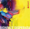 N.a.N.O.: Bionda E Disperata - {VINYL LP}