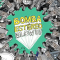 Bomba Estereo: Blow Up - {VINYL LP}