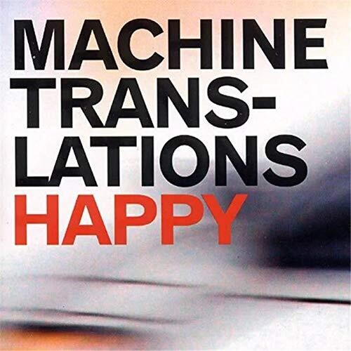 Machine Translations: Happy (Spunk 20th Anniversary Release) - {VINYL LP}