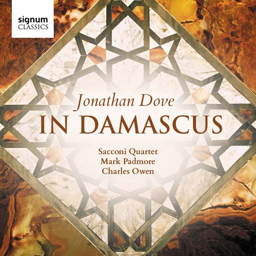 Dove / Sacconi Quartet / Padmore: In Damascus - COMPACT DISCS