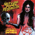 Neptune Power Federation: Neptune Power Federation - Lucifer's Universe - {VINYL LP}