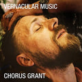 Chorus Grant: Vernacular Music - {VINYL LP}
