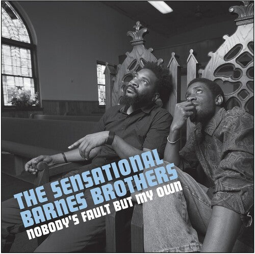 Sensational Barnes Brothers: Nobody's Fault But My Own - {VINYL LP}