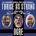 Ogre: Thrice As Strong - {VINYL LP}