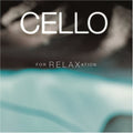 Various Artists: Cello for Relaxation / Various - COMPACT DISCS