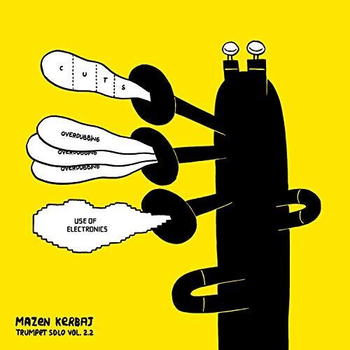 Mazen Kerbaj: Trumpet Solo Vol. 2.2: Cuts, Overdubbing, Use of Electronics - {VINYL LP}
