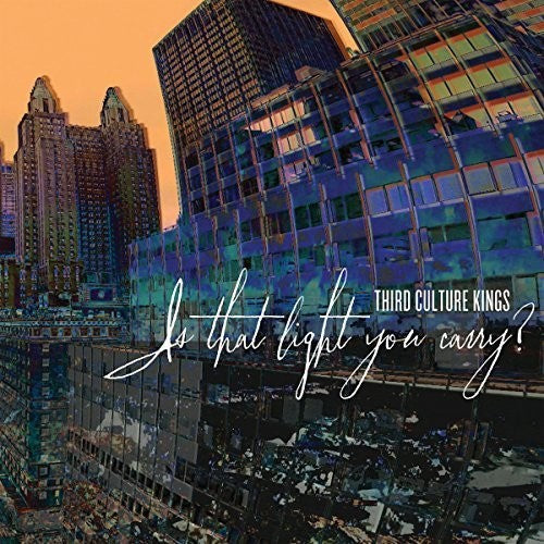 Third Culture Kings: Is That Light You Carry? - {VINYL LP}