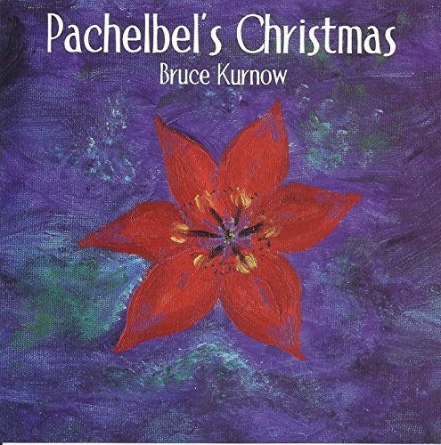 Bruce Kurnow: Pachelbel's Christmas - COMPACT DISCS