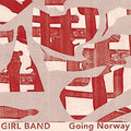 Girl Band: Going Norway - 7-INCH SINGLE