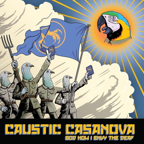 Caustic Casanova: God How I Envy The Deaf - {VINYL LP}