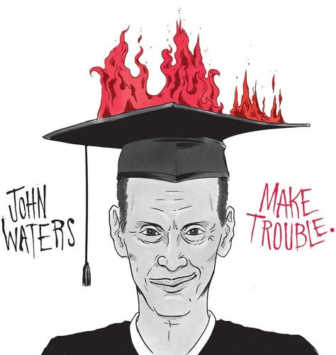 John Waters: Make Trouble - 7-INCH SINGLE