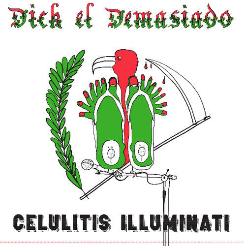 Dick El Demasiado: Celulitis Illuminati - {VINYL LP}