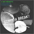 Various Artists: K-Def Presents GIMME A BREAK! - 7-INCH SINGLE