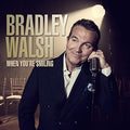 Bradley Walsh: When You're Smiling - COMPACT DISCS