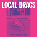 Local Drags: The Boys Are Still In Town - 7-INCH SINGLE