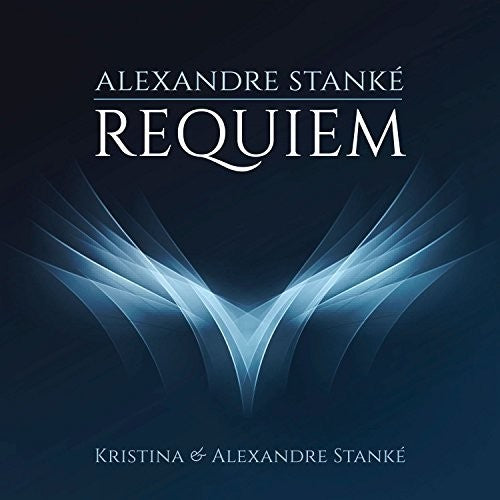 Stanke, Kristina & Alexandre: Requiem - COMPACT DISCS