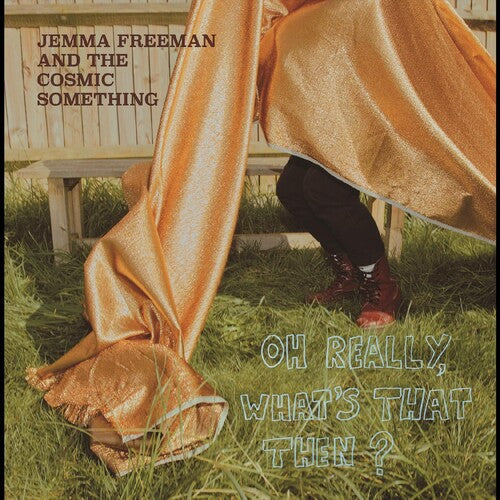 Jemma Freeman & The Cosmic Something: Oh Really, What's That Then - {VINYL LP}