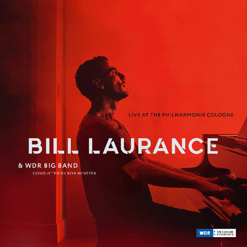 Laurance, Bill & Wdr Big Band: Live At The Philharmonie Cologne - COMPACT DISCS