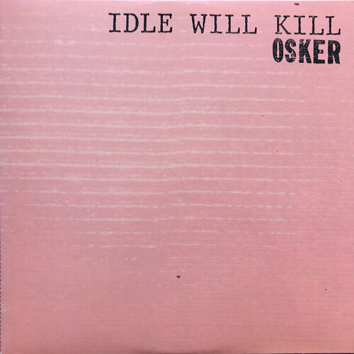 Osker: Idle Will Kill - {VINYL LP}