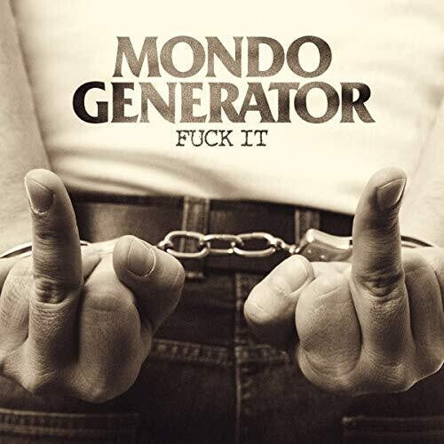 Mondo Generator: Fuck It - {VINYL LP}