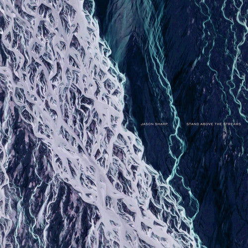 Jason Sharp: Stand Above The Streams - {VINYL LP}