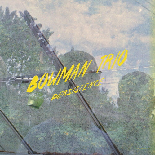 Bowman Trio: Persistence - COMPACT DISCS