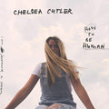 Chelsea Cutler: How To Be Human - COMPACT DISCS