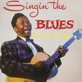 B.B. King: Singin The Blues - {VINYL LP}