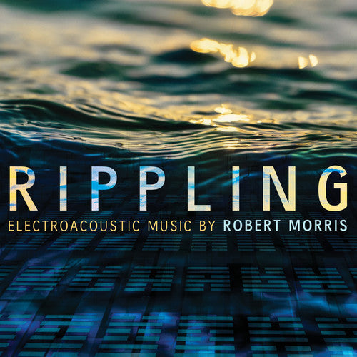 Morris: Rippling - COMPACT DISCS
