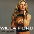 Willa Ford: Willa Was Here - COMPACT DISCS