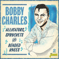 Bobby Charles: Alligators, Sprockets & Bended Knees - COMPACT DISCS