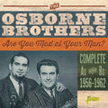 The Osborne Brothers: Are You Mad At Your Man - Complete As & Bs, 1956-1962 - COMPACT DISCS