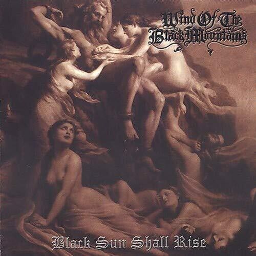 Wind of the Black Mountains: Black Sun Shall Rise - COMPACT DISCS