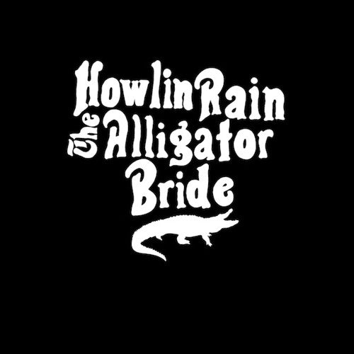 Howlin Rain: The Alligator Bride - {VINYL LP}