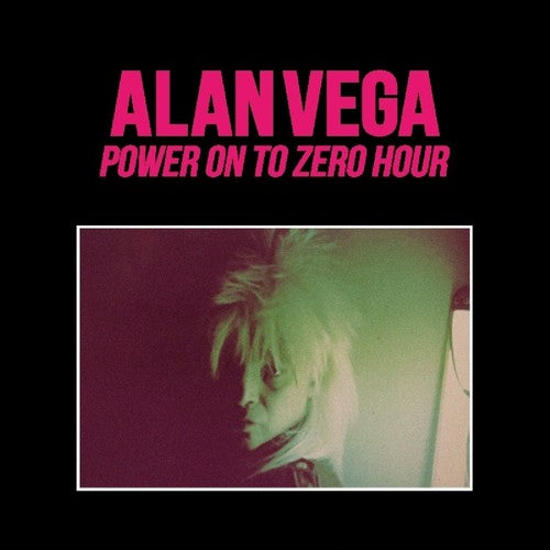 Alan Vega: Power On To Zero Hour - {VINYL LP}
