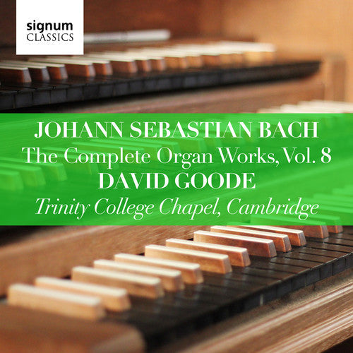 Bach, J.S. / Goode: Complete Organ Works 8 - COMPACT DISCS